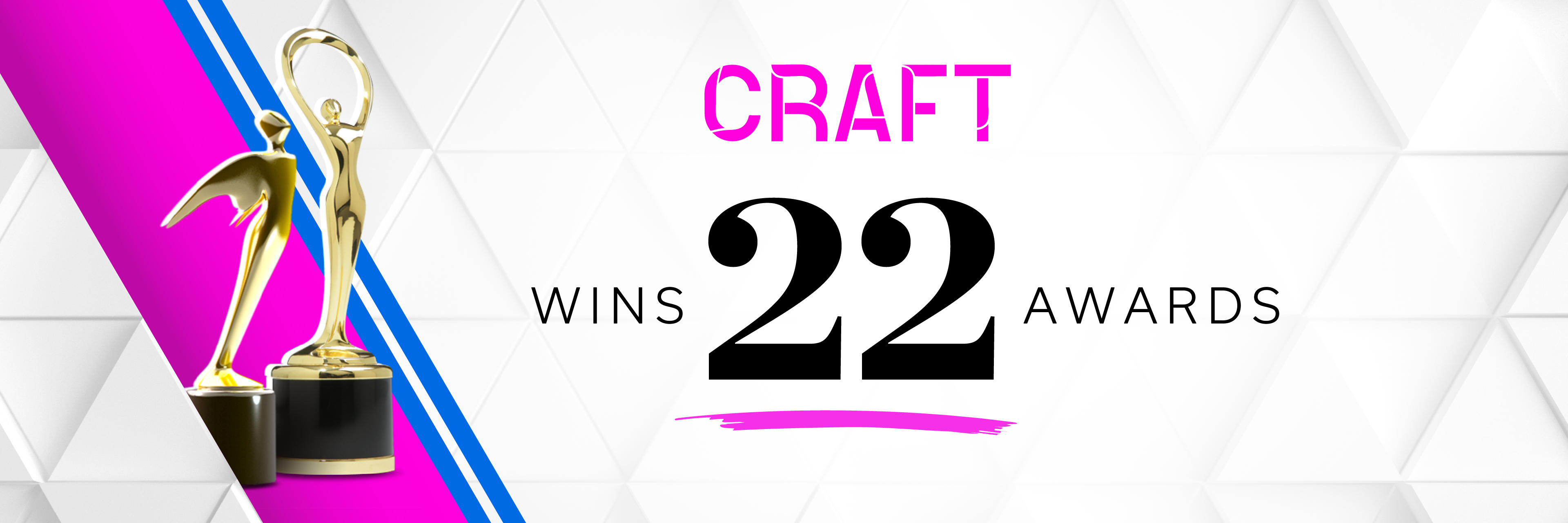 CRAFT WINS 22 AWARDS IN 2021